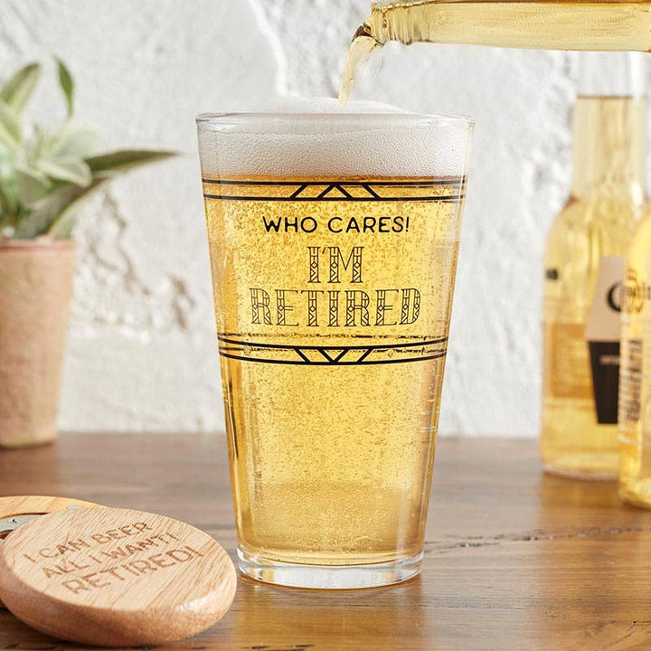 "Who Cares! I'm Retired" Pint Glass